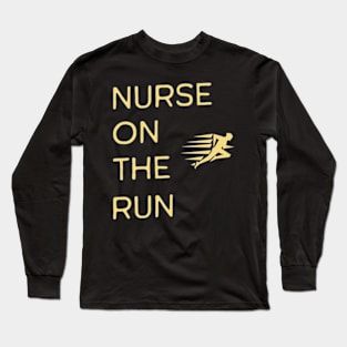 Nurse on the Run Long Sleeve T-Shirt